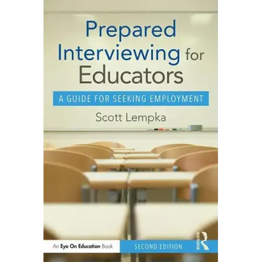 Prepared Interviewing for Educators: A Guide for Seeking Employment