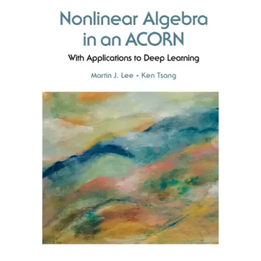 Nonlinear Algebra in an Acorn: With Applications to Deep Learning