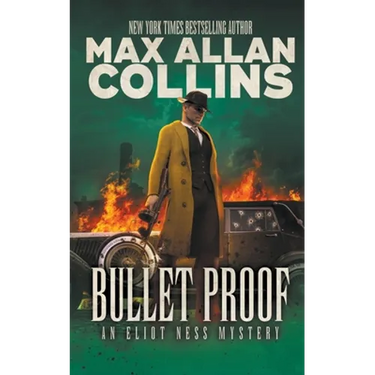 Bullet Proof: An Eliot Ness Mystery
