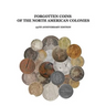Forgotten Coins of the North American Colonies - 25th Anniversary Edition
