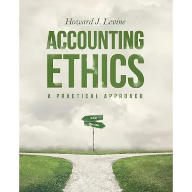 Accounting Ethics: A Practical Approach