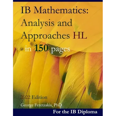 IB Mathematics: Analysis and Approaches HL in 150 pages: 2024 Edition