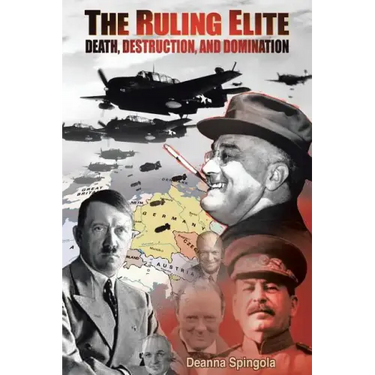 The Ruling Elite: Death, Destruction, and Domination