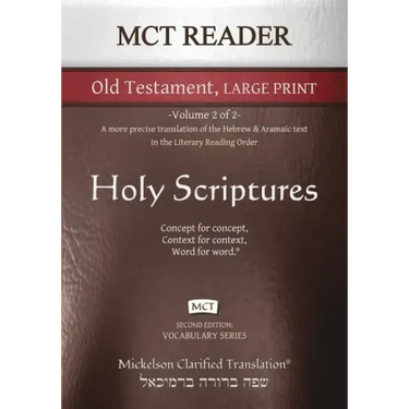 MCT Reader Old Testament Large Print, Mickelson Clarified: -Volume 2 of 2- A more precise translation of the Hebrew and Aramaic text in the Literary R