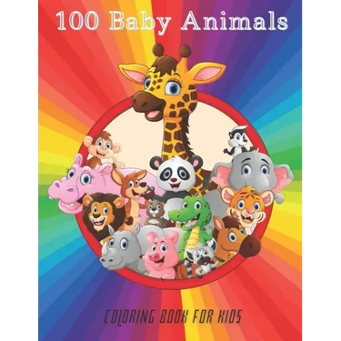 100 Baby Animals - COLORING BOOK FOR KIDS