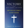 Victory Over Fear, Sickness, and Defeat: Confessing God's Promises in Every Situation