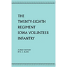 The Twenty-Eighth Regiment Iowa Volunteer Infantry