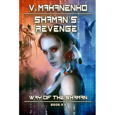 Shaman's Revenge (The Way of the Shaman: Book #6): LitRPG Series