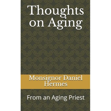 Thoughts on Aging: From an Aging Priest