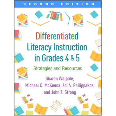 Differentiated Literacy Instruction in Grades 4 and 5: Strategies and Resources