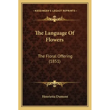 The Language Of Flowers: The Floral Offering (1851)