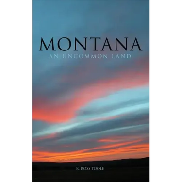 Montana: An Uncommon Land