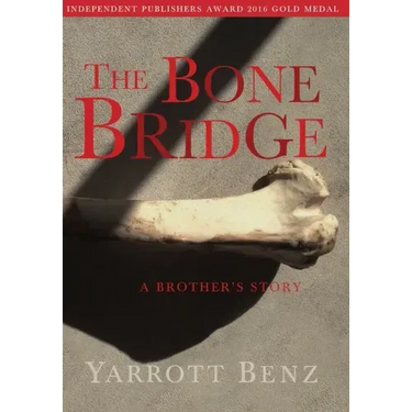 The Bone Bridge: A Brother's Story