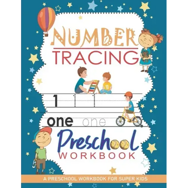 Number Tracing Workbook: A Preschool Workbook for Super Kids: Trace Numbers Practice Workbook For Kids, Pre Kindergarten Learning Materials, Wo