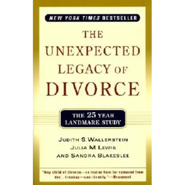 The Unexpected Legacy of Divorce: The 25 Year Landmark Study