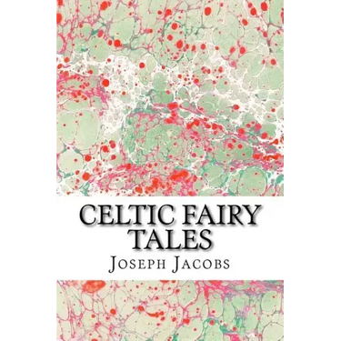 Celtic Fairy Tales: (Joseph Jacobs Classics Collection)