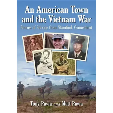 An American Town and the Vietnam War: Stories of Service from Stamford, Connecticut