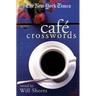 The New York Times Cafe Crosswords: Light and Easy Puzzles