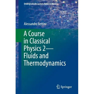 A Course in Classical Physics 2--Fluids and Thermodynamics