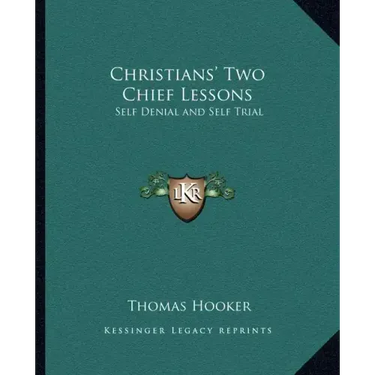 Christians' Two Chief Lessons: Self Denial and Self Trial