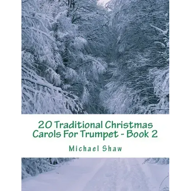 20 Traditional Christmas Carols For Trumpet - Book 2: Easy Key Series For Beginners