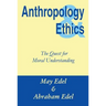 Anthropology & Ethics: The Quest for Moral Understanding