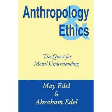 Anthropology & Ethics: The Quest for Moral Understanding