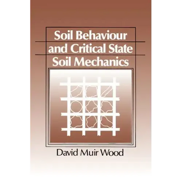 Soil Behaviour and Critical State Mechanics