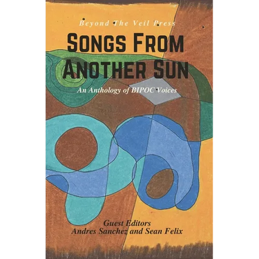 Songs From Another Sun: a BIPOC poetry anthology
