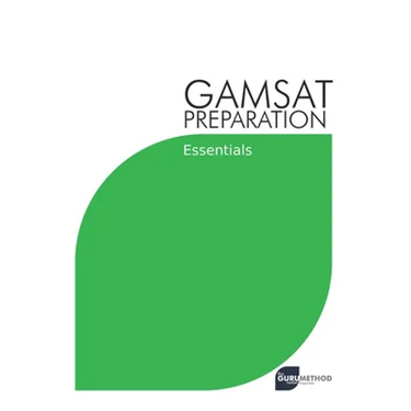 GAMSAT Preparation Essentials: Efficient Methods, Detailed Techniques, and Proven Strategies for GAMSAT Preparation