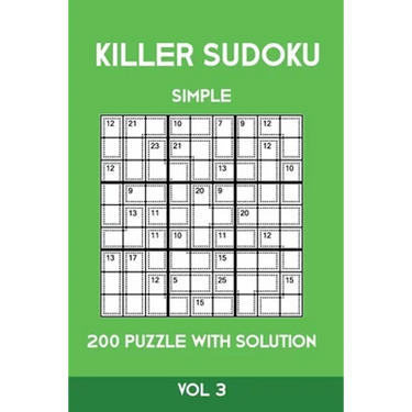 Killer Sudoku Simple 200 Puzzle With Solution Vol 3: Easy, Beginner Puzzle Book,9x9, 2 puzzles per page