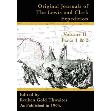 Original Journals of the Lewis and Clark Expedition: 1804-1806