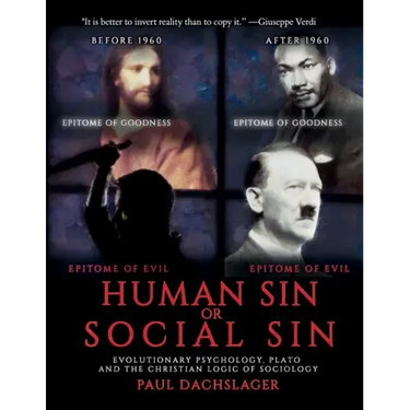 Human Sin or Social Sin: Evolutionary Psychology, Plato and the Christian Logic of Sociology