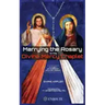 Marrying the Rosary to the Divine Mercy Chaplet