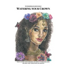 Watering your Crown: A story about breaking and rising up stronger again, one about self-reflection and growth