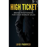 High Ticket: Brand Positioning for High Margin Sales