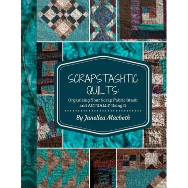 ScrapStashtic Quilts: Organizing Your Scrap Fabric Stash and ACTUALLY USING IT