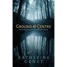 Ground & Centre