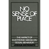 No Sense of Place: The Electronic Media on Social Behavior