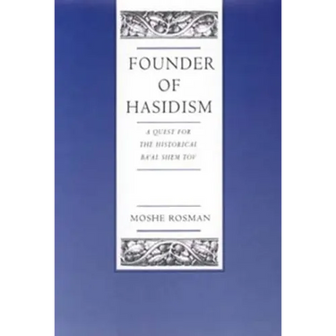 Founder of Hasidism: A Quest for the Historical Ba'al Shem Tov Volume 5