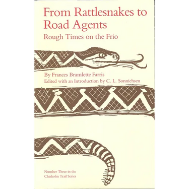 From Rattlesnakes to Road Agents: Rough Times on the Frio Volume 3