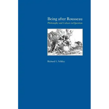 Being after Rousseau: Philosophy and Culture in Question