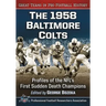 The 1958 Baltimore Colts: Profiles of the Nfl's First Sudden Death Champions