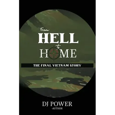 From Hell to Home: The Final Vietnam Story