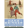 Hans Brinker, or the Silver Skates