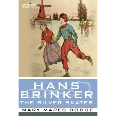 Hans Brinker, or the Silver Skates