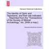 The Identity of Ophir and Taprobane, and Their Site Indicated ... Reprinted from the Transactions of the Society of Biblical Archaeology, Etc. [With a