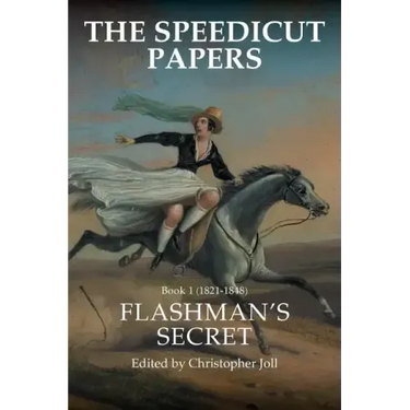 The Speedicut Papers: Book 1 (1821-1848): Flashman's Secret