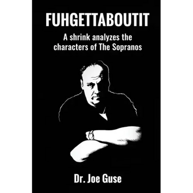 Fuhgettaboutit: A shrink analyzes the characters of The Sopranos