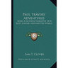Paul Travers' Adventures: Being A Faithful Narrative Of A Boy's Journey Around The World
